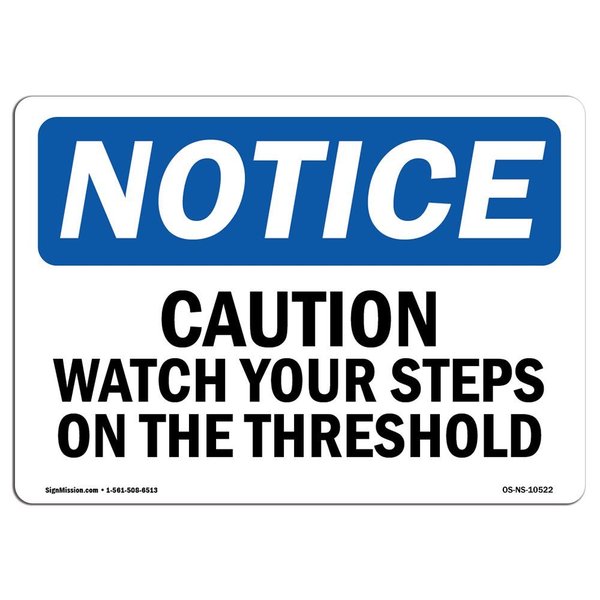 Signmission OSHA Sign, Caution Watch Your Step On Threshold, 10in X 7in Rigid Plastic, 7" W, 10" L, Landscape OS-NS-P-710-L-10522